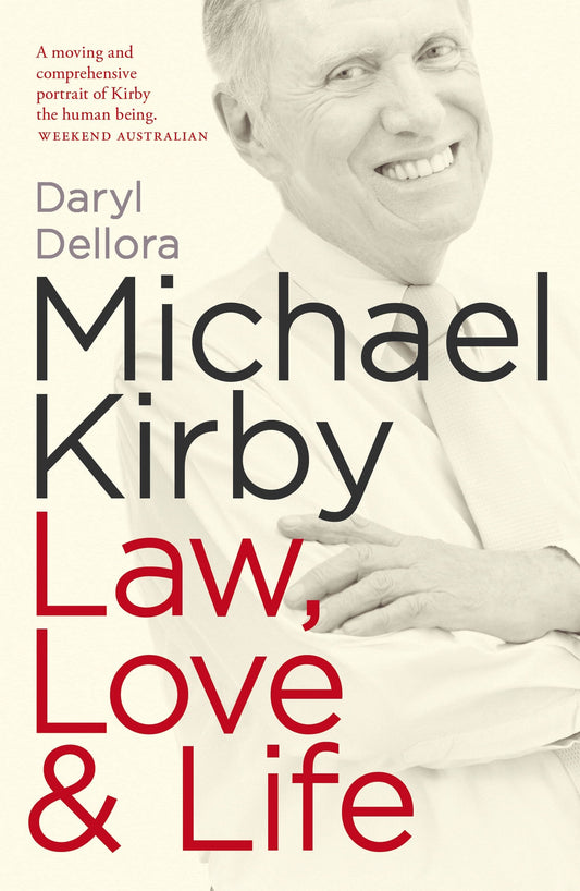 Michael Kirby: Law, Love & Life [Paperback] Dellora, Daryl