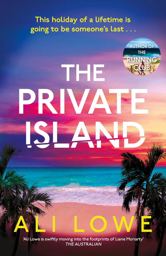 The Private Island: The gripping new 2025 thriller full of scandal, secrets and glamour from the bestselling author of The School Run [Paperback] Lowe, Ali