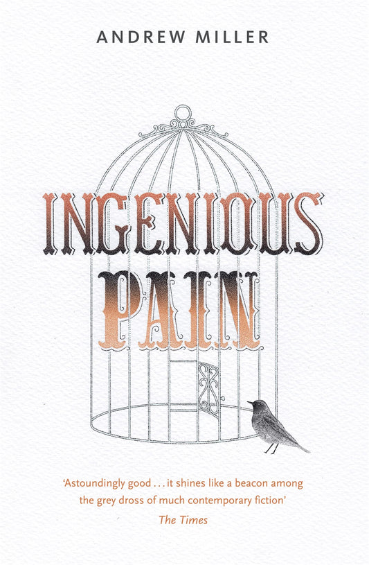 Ingenious Pain: Winner of the James Tait Black Memorial Prize [Paperback] Miller, Andrew