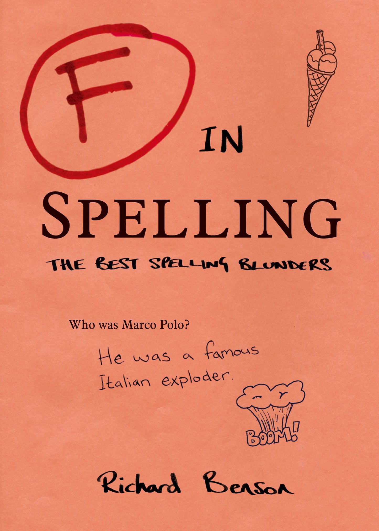 F in Spelling: The Funniest Test Paper Blunders [Paperback] BENSON RICHARD