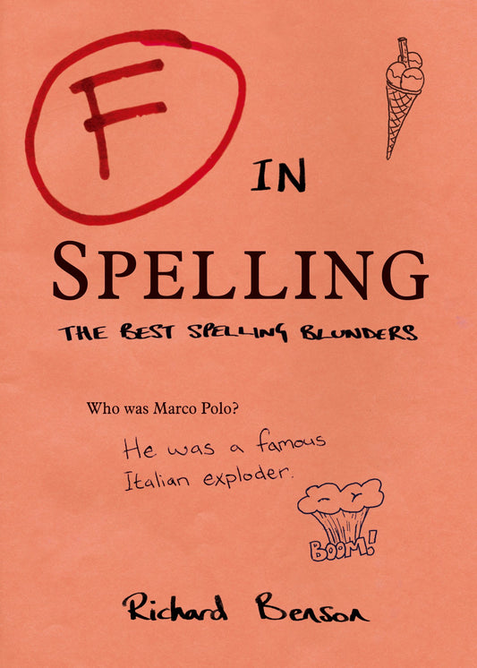 F in Spelling: The Funniest Test Paper Blunders [Paperback] BENSON RICHARD