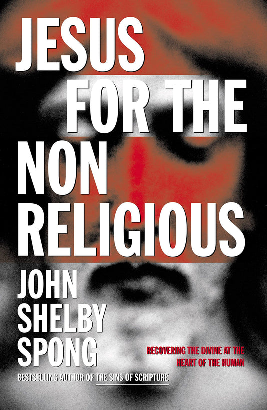 Jesus for the Non-Religious [Paperback] Spong, John Shelby