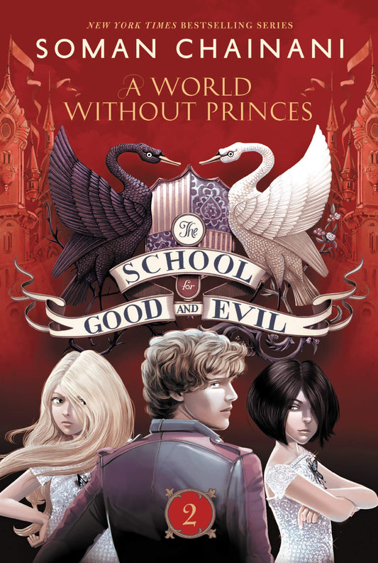 The School for Good and Evil #2: A World Without Princes: Now a Netflix Originals Movie [Paperback] Chainani, Soman and Bruno, Iacopo