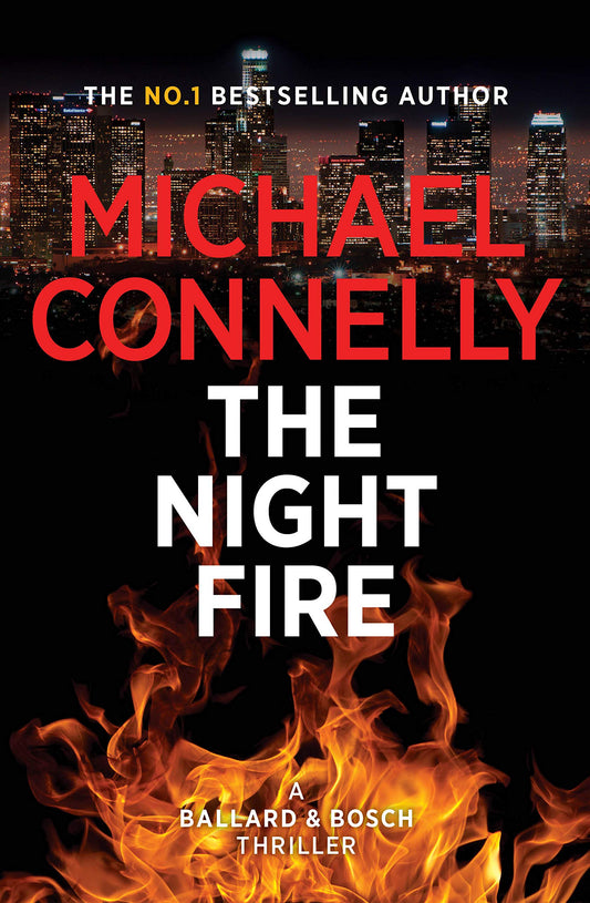 Night Fire: A Ballard and Bosch Thriller: 3 [Paperback] Connelly, Michael