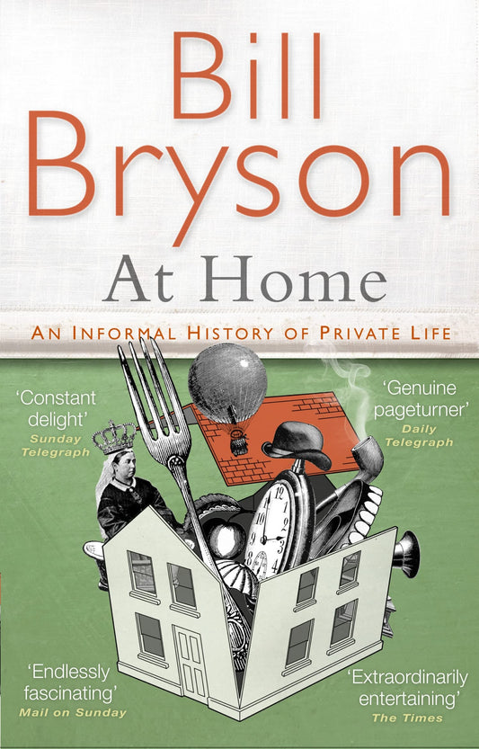 At Home: A short history of private life Bryson, Bill
