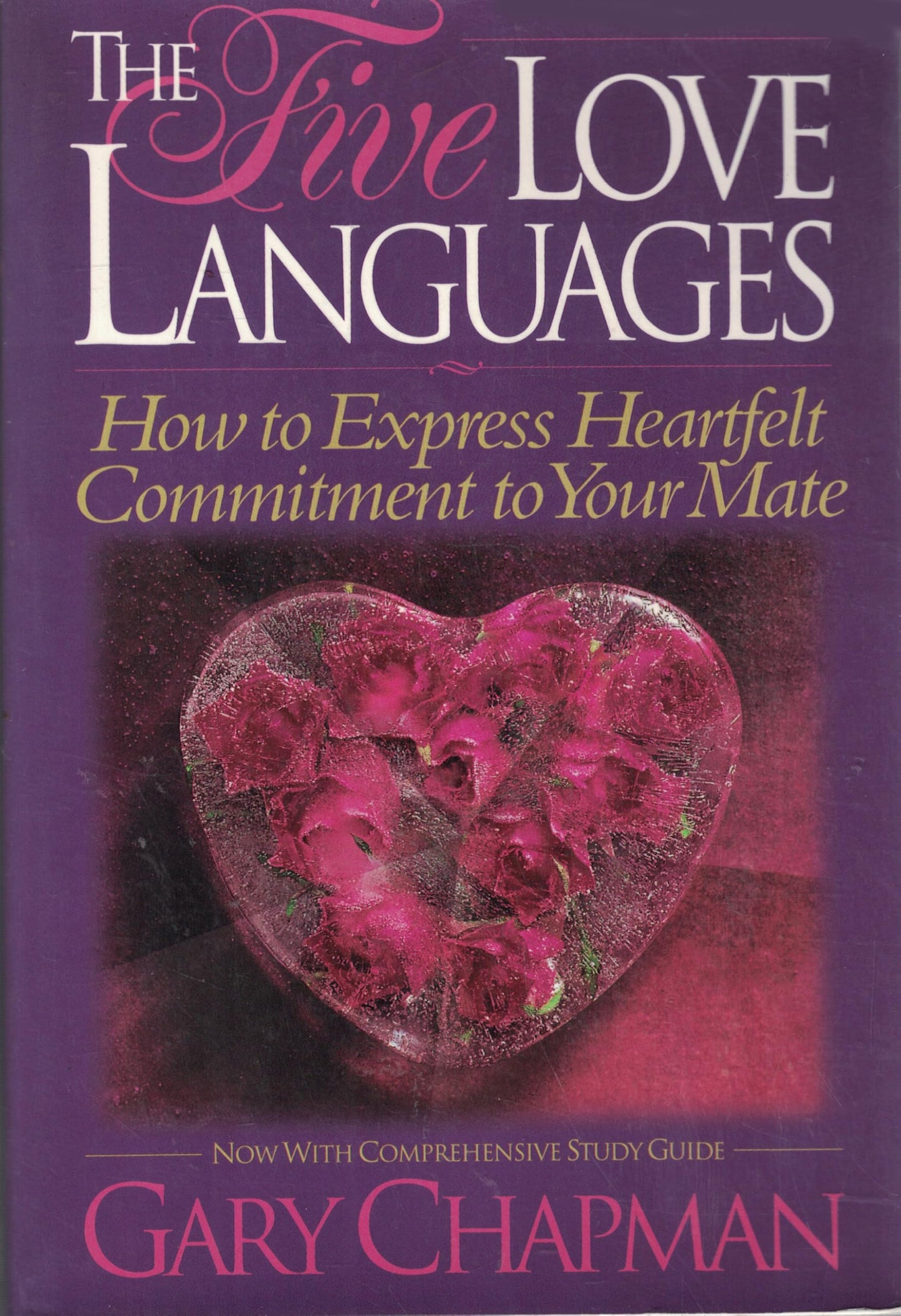The Five Love Languages: How to Express Heartfelt Commitment to Your Mate Chapman, Gary D.