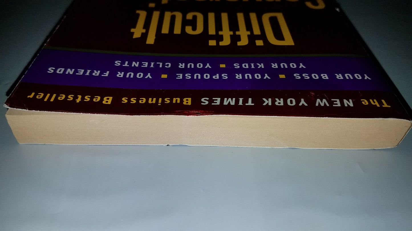 Difficult Conversations: How to Discuss what Matters Most Pattern, Bruce; Stone, Douglas; Heen, Sheila and Fisher, Roger