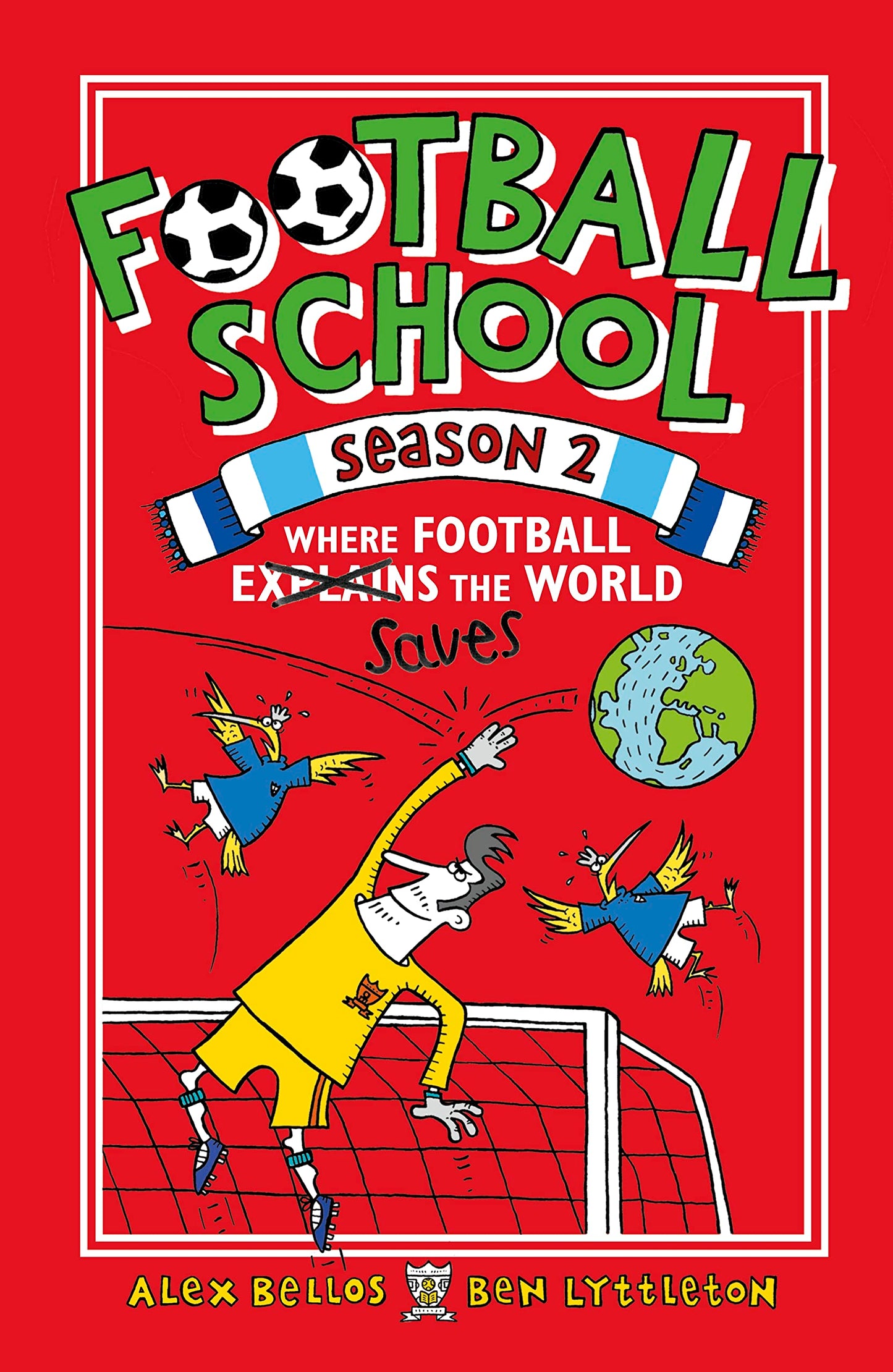 Football School Season 2: Where Football Explains the World [Hardcover] Bellos, Alex; Lyttleton, Ben and Gerrell, Spike