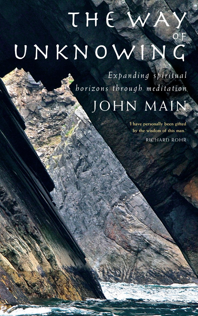 The Way of Unknowing: Expanding Spiritual Horizons Through Meditation [Paperback] Main, John