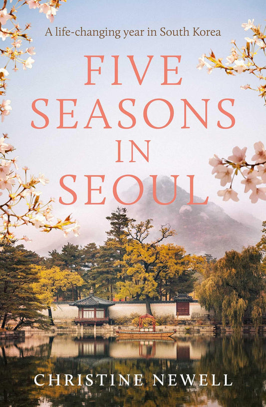 Five Seasons in Seoul: A life-changing year in South Korea