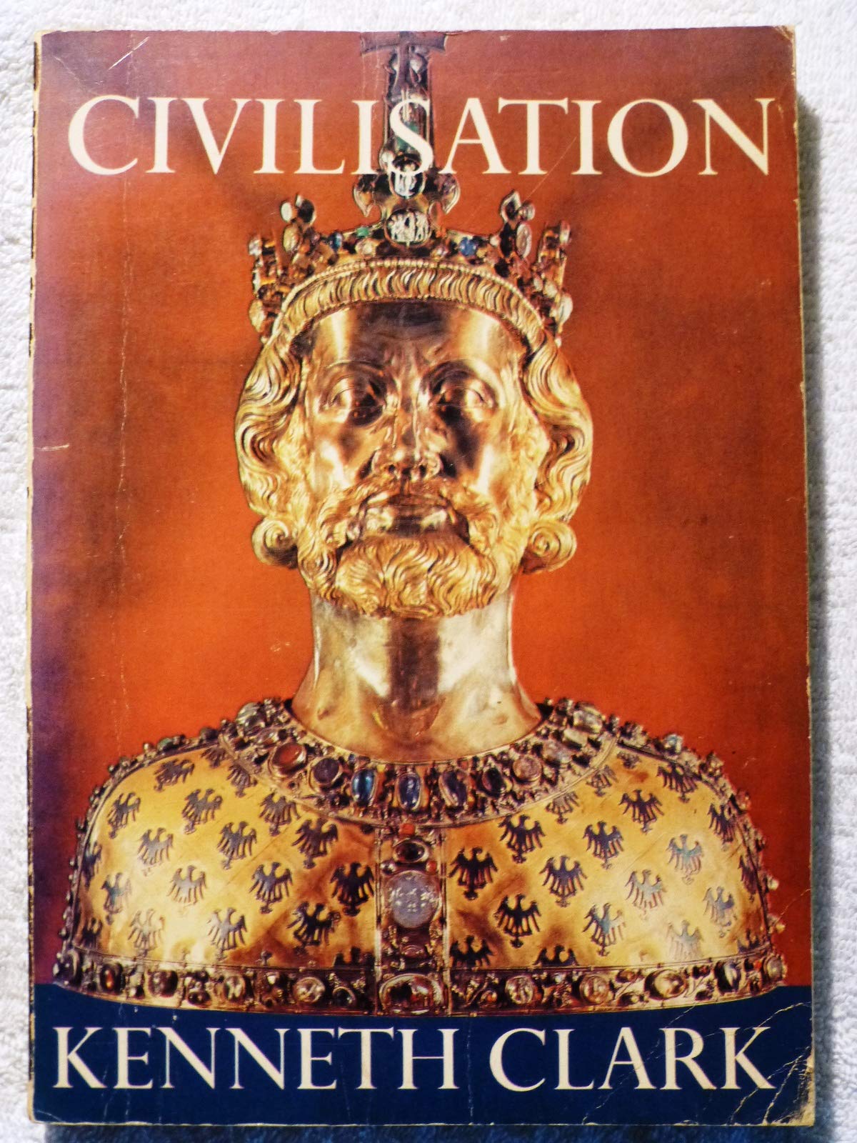 Civilisation : a personal view / Kenneth Clark [Unknown Binding] unknown author