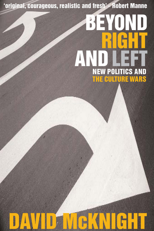 Beyond Right and Left: New politics and the culture wars [Paperback] McKnight, David