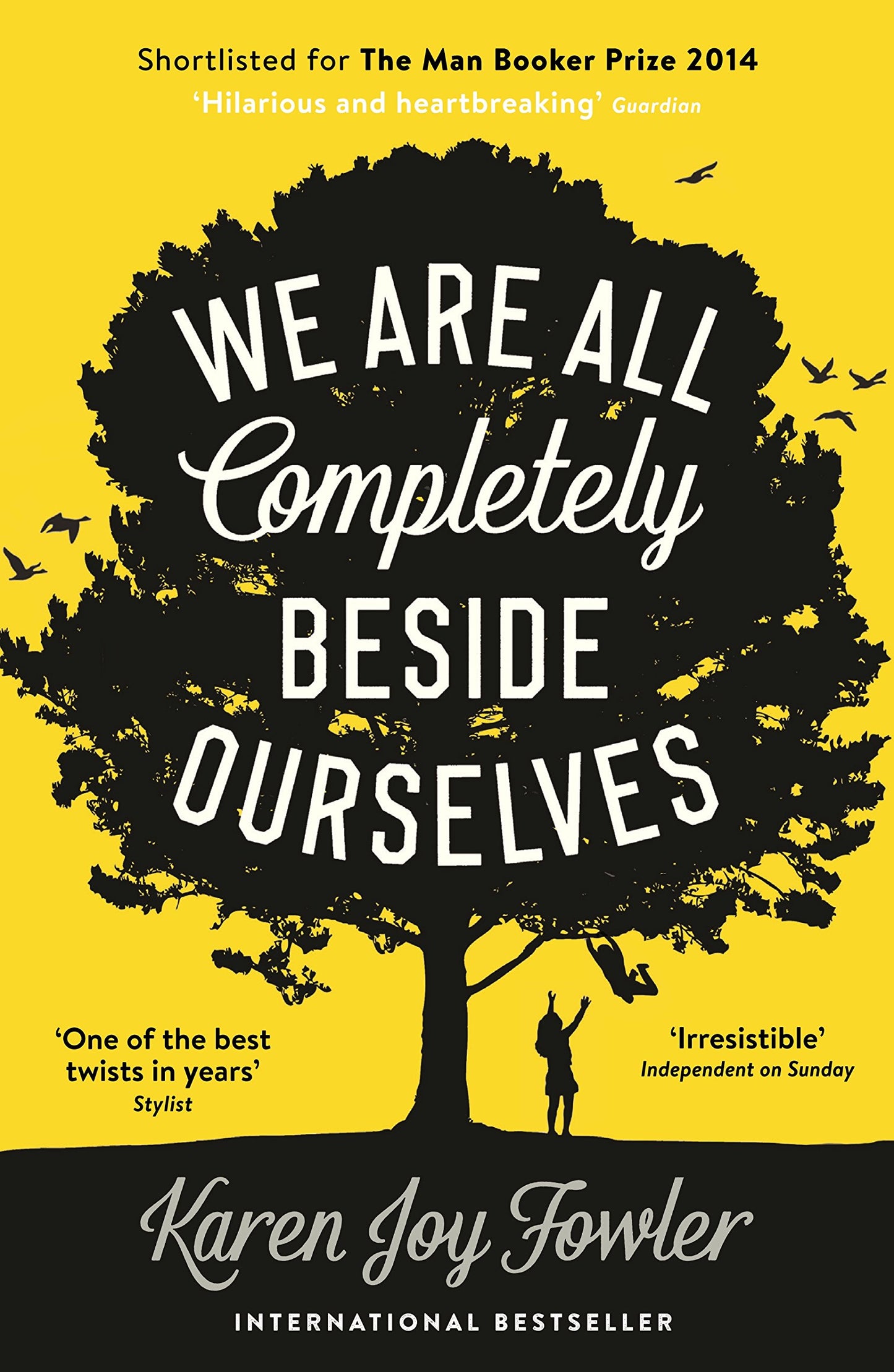 We Are All Completely Beside Ourselves: Shortlisted for the Booker Prize [Paperback] Fowler, Karen Joy