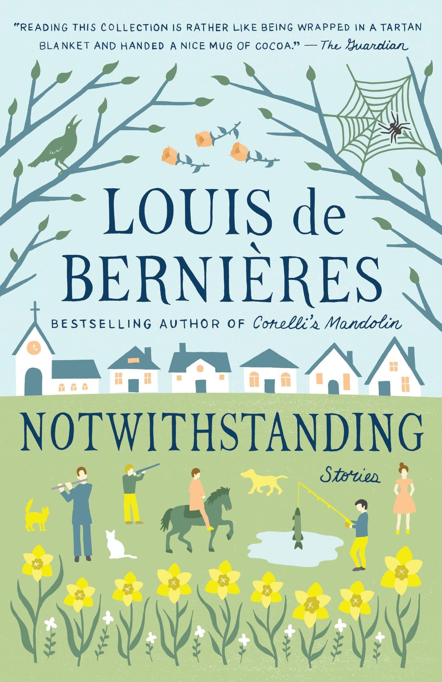 Notwithstanding: Stories from an English Village [Paperback] de Bernieres, Louis