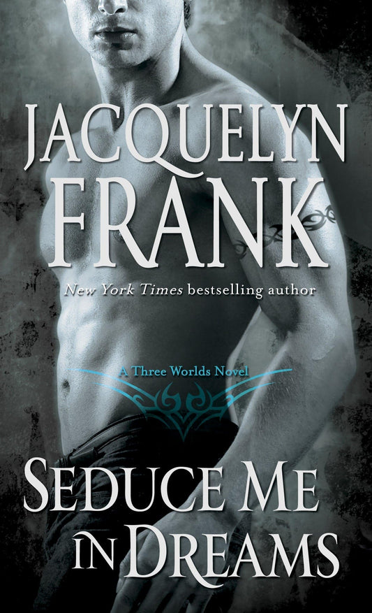 Seduce Me in Dreams: A Three Worlds Novel: 1