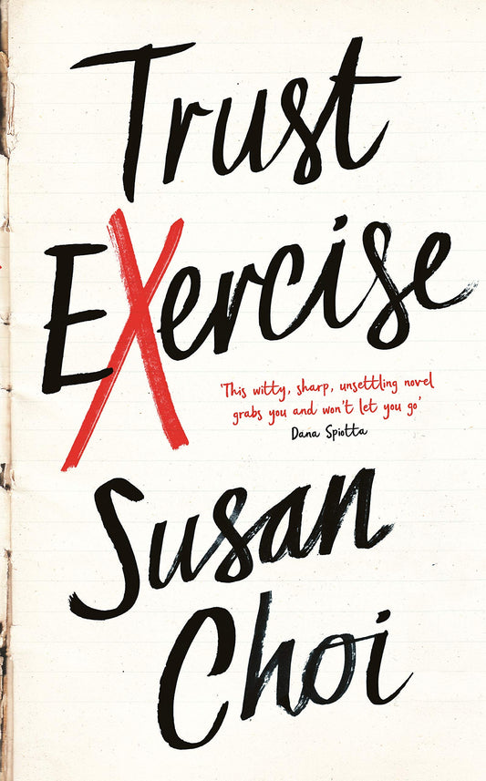 Trust Exercise: From the Booker-shortlisted author of Flashlight Choi, Susan