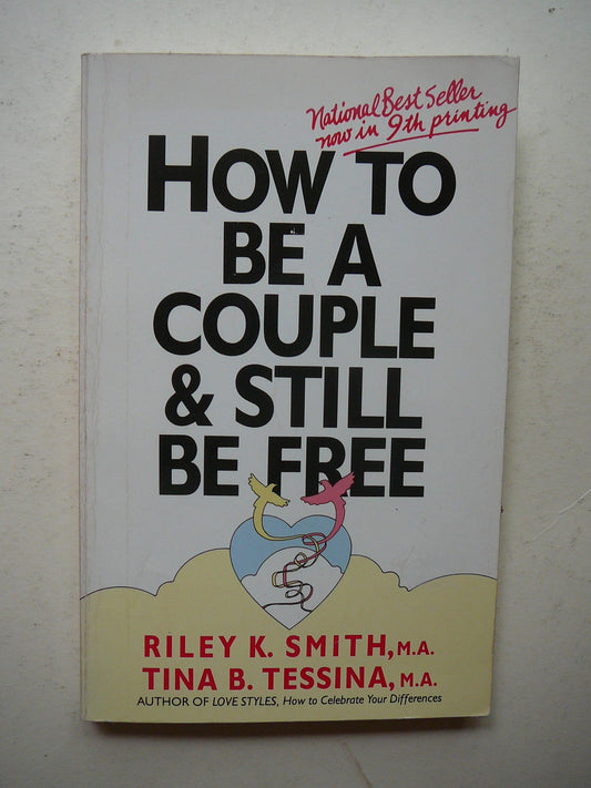 How to be a Couple and Still be Free [Paperback] Tessina, Tina B. and Smith, Riley K.