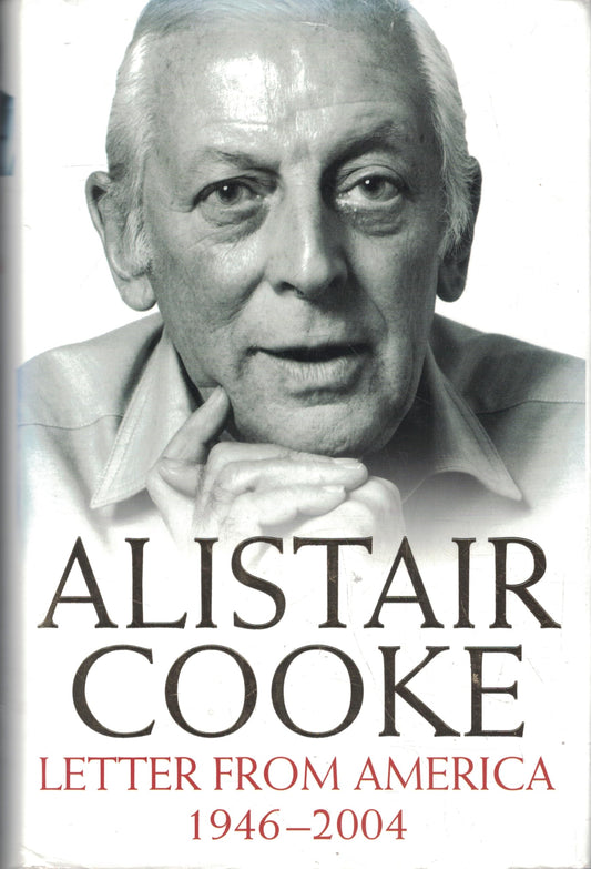 Letter from America: 1946-2004 Cooke, Alistair