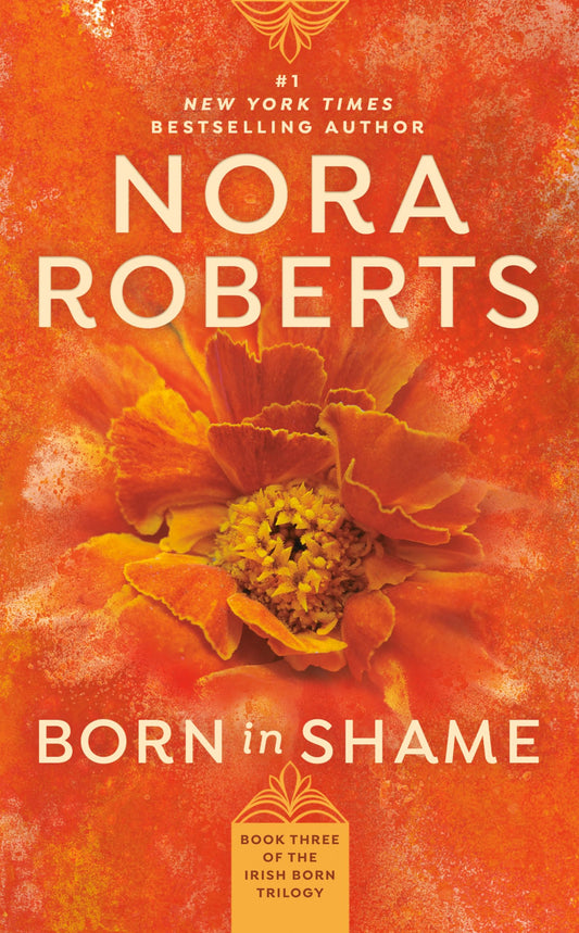 Born in Shame: 3 [Mass Market Paperback] Roberts, Nora
