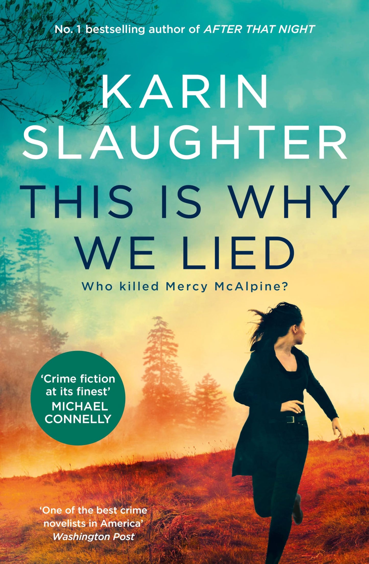 This Is Why We Lied: The gripping new novel in the Will Trent crime thriller series from the bestselling author of AFTER THAT NIGHT, for fans of Michael Connelly, Lisa Gardner and Tess Gerritsen Slaughter, Karin