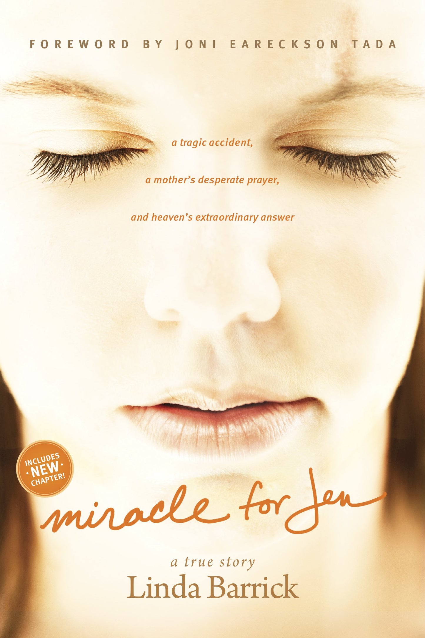 Miracle for Jen: A Tragic Accident, a Mother's Desperate Prayer, and Heaven's Extraordinary Answer [Paperback] Barrick, Linda and Tada, Joni Eareckson
