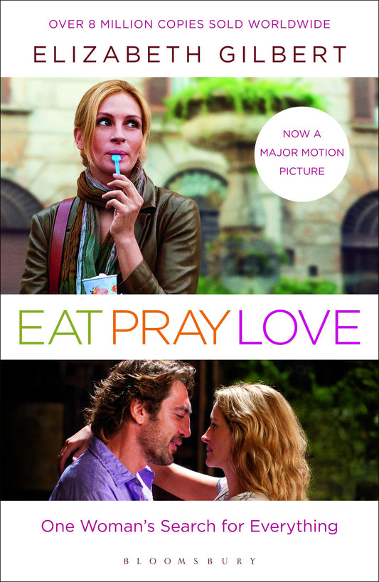 Eat, Pray, Love: One woman's search for everything: One woman's search for everything [Paperback] Gilbert, Elizabeth