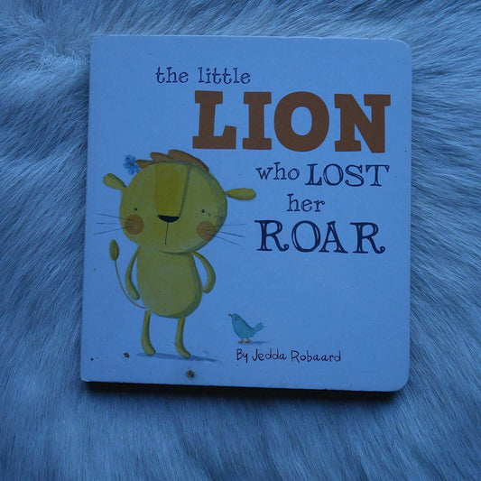 The Little Lion Who Lost Her Roar [Board book] Robaard, Jedda