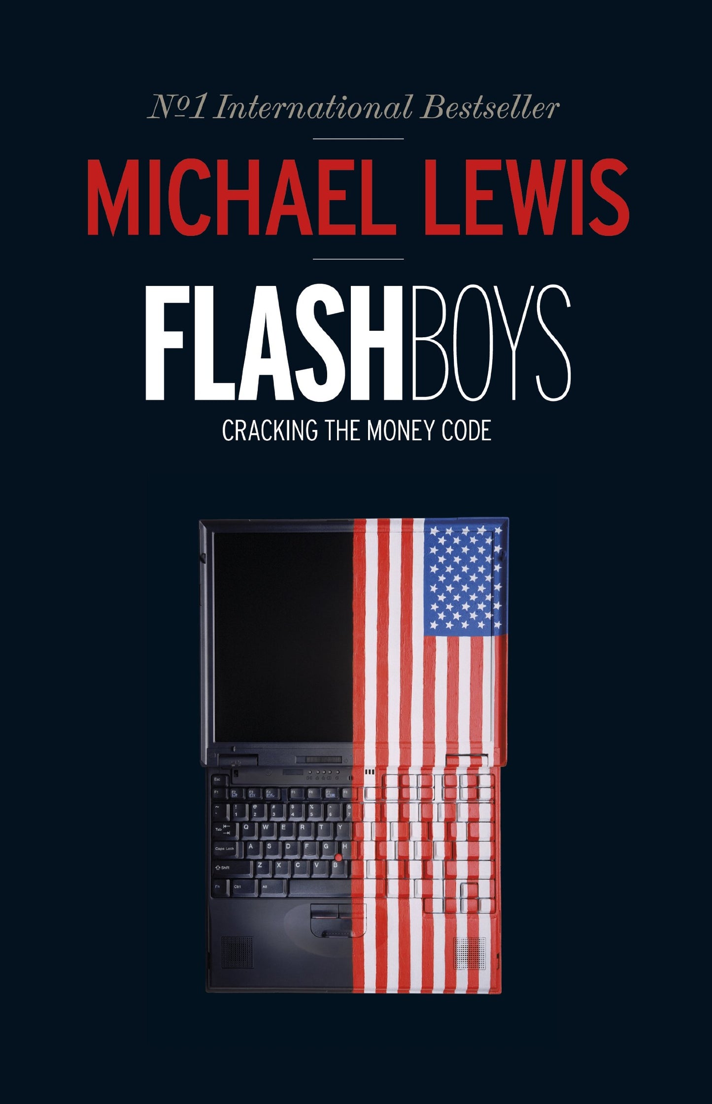 Flash Boys: Cracking the Money Code Lewis Michael