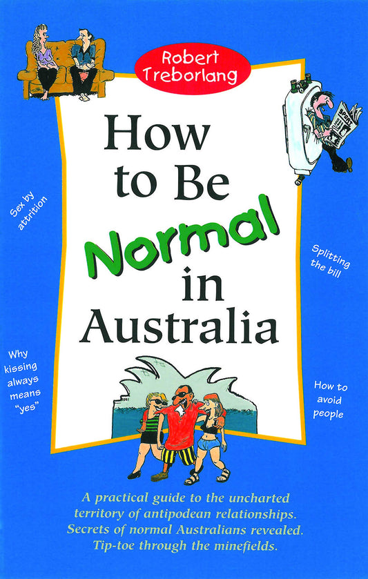 Robert Treborlang How to be Normal in Australia Treborlang, Robert
