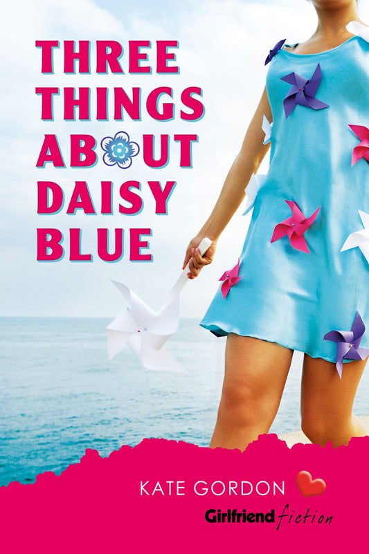 Three Things About Daisy Blue (Girlfriend Fiction 20) Gordon, Kate