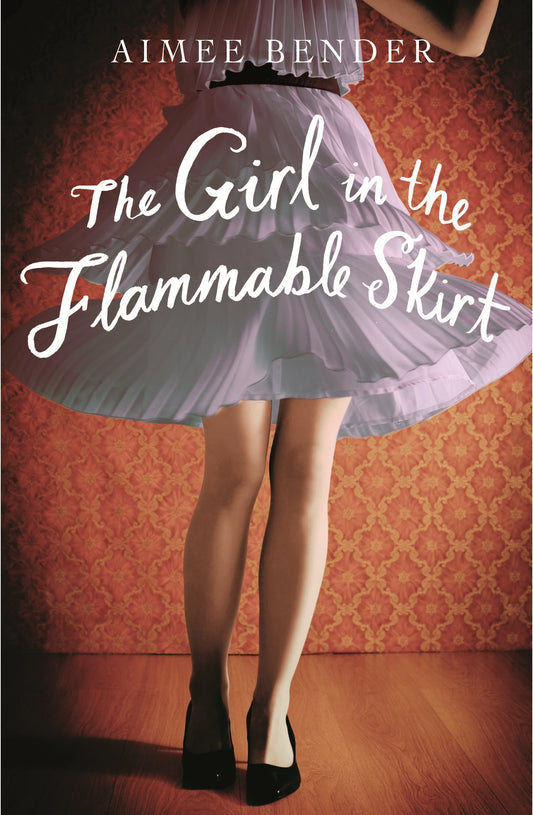 The Girl in the Flammable Skirt [Paperback] Bender, Aimee