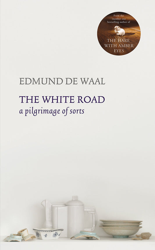 The White Road: a pilgrimage of sorts de Waal, Edmund