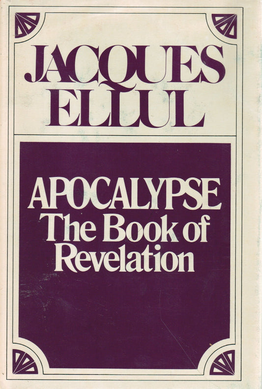 Apocalypse: The book of Revelation Ellul, Jacques and Schreiner, G.W.