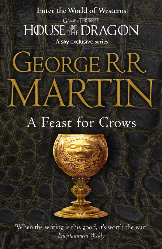 A Feast for Crows: The bestselling classic epic fantasy series behind the award-winning HBO and Sky TV show and phenomenon GAME OF THRONES: Book 4 [Paperback] Martin, George R R