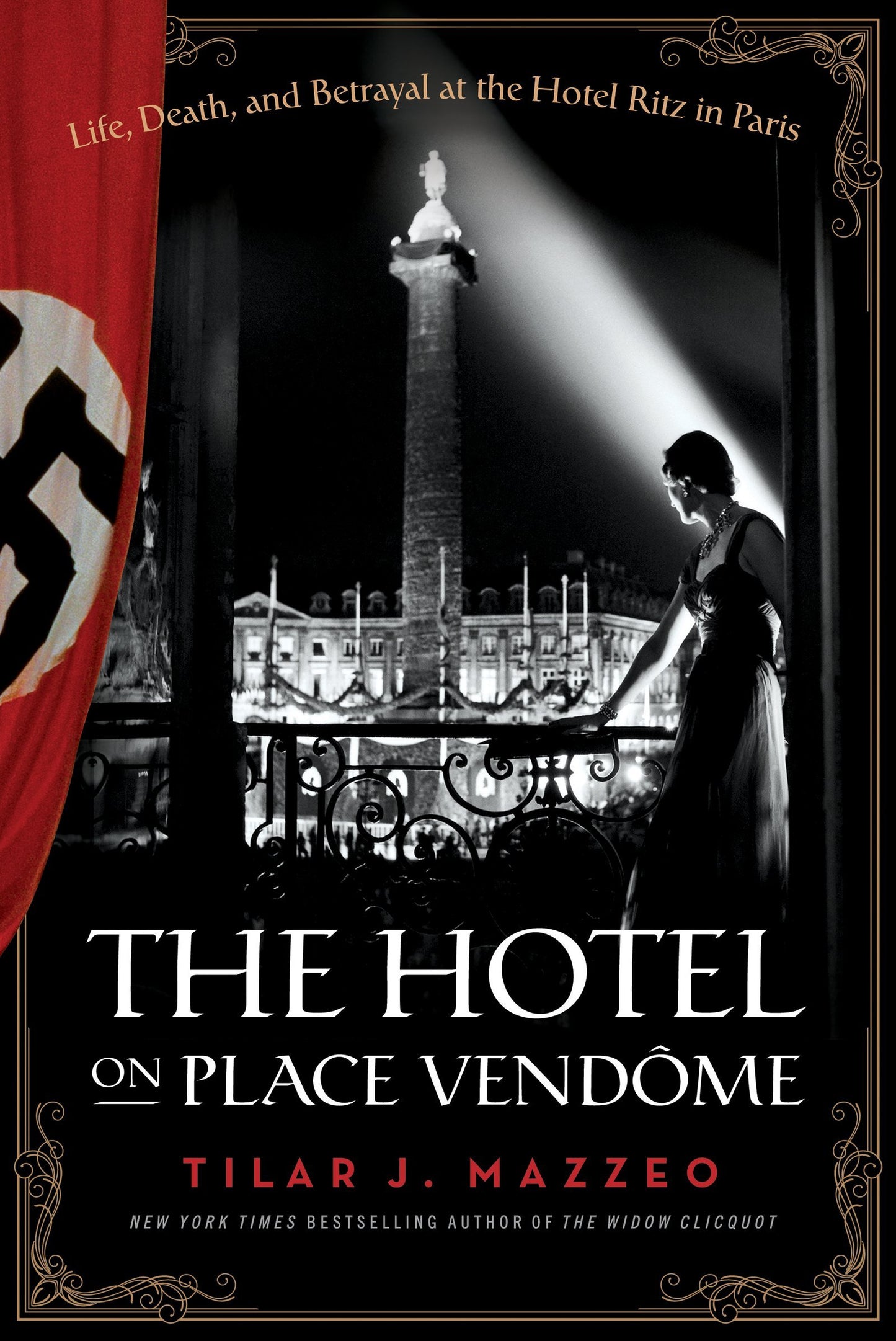 The Hotel on Place Vendome: Life, Death, and Betrayal at The Hotel Ritz in Paris [Paperback] Tilar J. Mazzeo