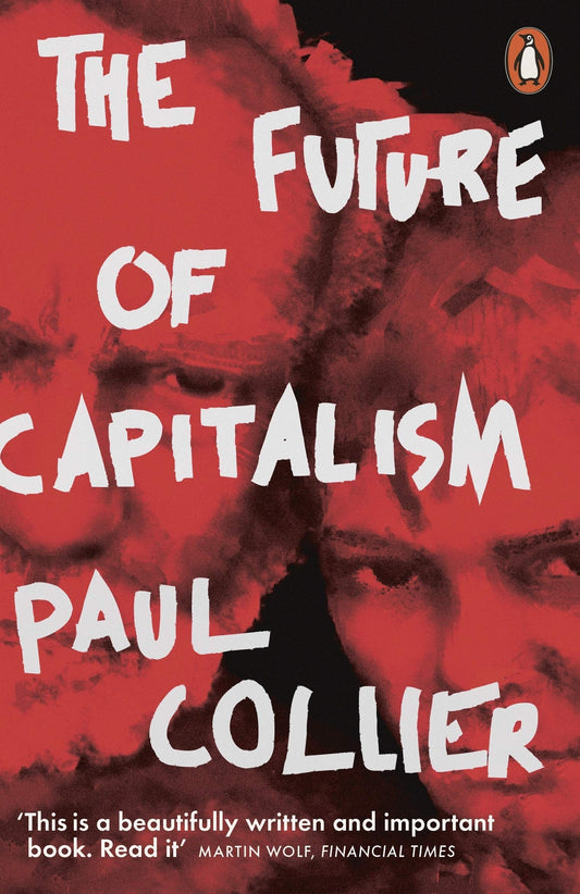 The Future of Capitalism: Facing the New Anxieties [Paperback] Collier, Paul