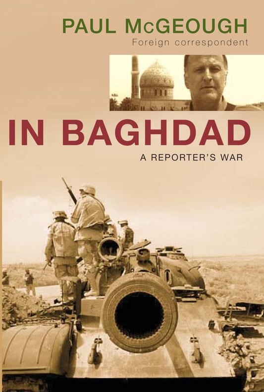 In Baghdad: A reporter's war [Paperback] McGeough, Paul