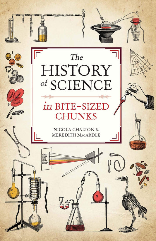 The History of Science in Bite-sized Chunks: Volume 14 [Paperback] Chalton, Nicola and MacArdle, Meredith