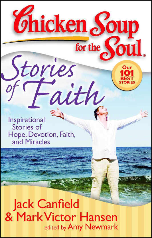 Chicken Soup for the Soul: Stories of Faith: Inspirational Stories of Hope, Devotion, Faith and Miracles [Paperback] Canfield, Jack