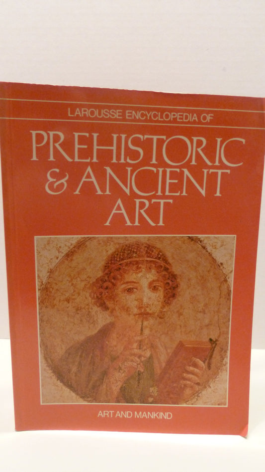 Larousse Encyclopaedia of Prehistoric and Ancient Art