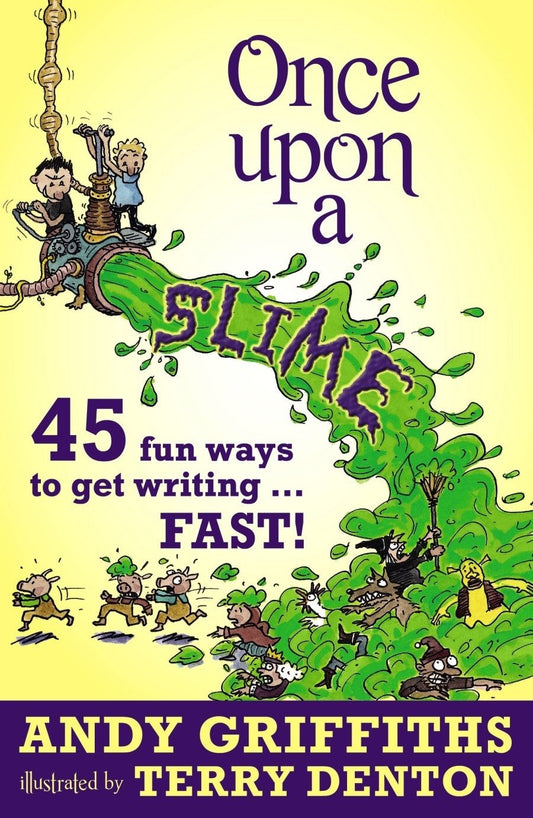 Once Upon a Slime: 45 Fun Ways to Get Writing Fast! [Paperback] Griffiths, Andy