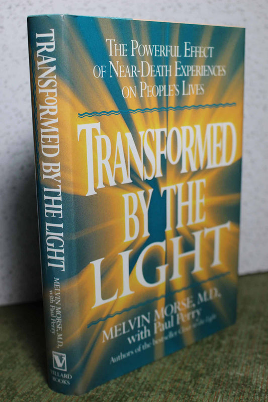 Transformed by the Light: The Powerful Effect of Near-Death Experiences on People's Lives Morse, Melvin and Perry, Paul