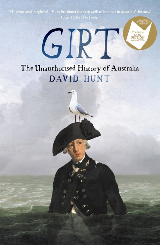 Girt: The Unauthorised History of Australia [Paperback] Hunt, David
