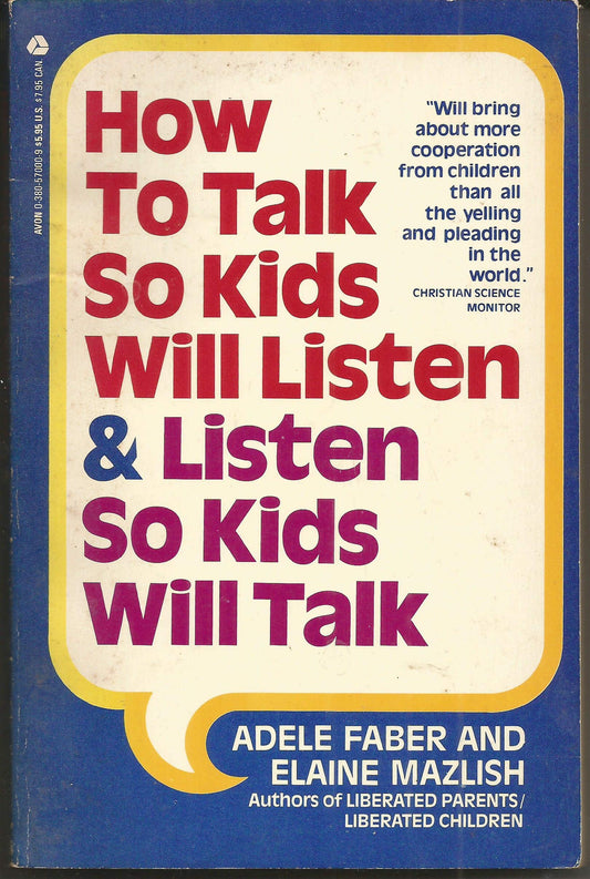 How to Talk So Kids Will Listen and Listen So Kids Will Talk Faber, Adele and Malzish, Elaine