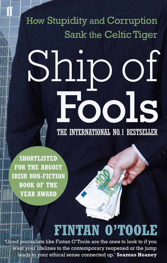 Ship of Fools: How Stupidity and Corruption Sank the Celtic Tiger: How Stupidity and Corruption Sank the Celtic Tiger [Paperback] Pope, Conor; Sheridan, Kathy and Mackin, Laurence