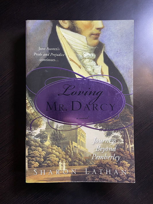 Loving Mr. Darcy: Journeys Beyond Pemberley [Paperback] Lathan, Sharon
