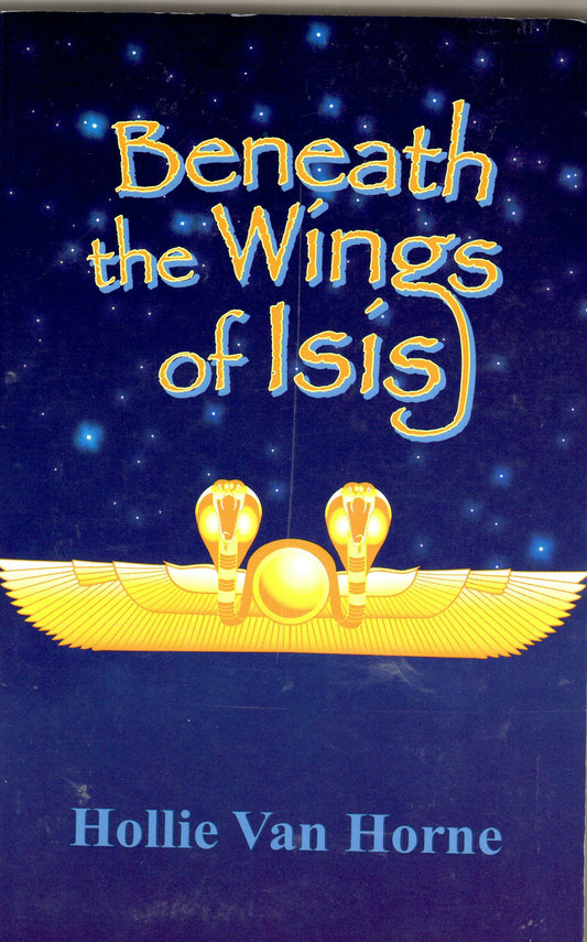 Beneath the Wings of Isis Van Horne, Hollie