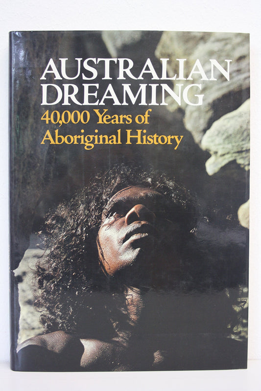 Australian Dreaming: 40, 000 Years of Aboriginal History Isaacs, Jennifer and Isaac, Jennifer