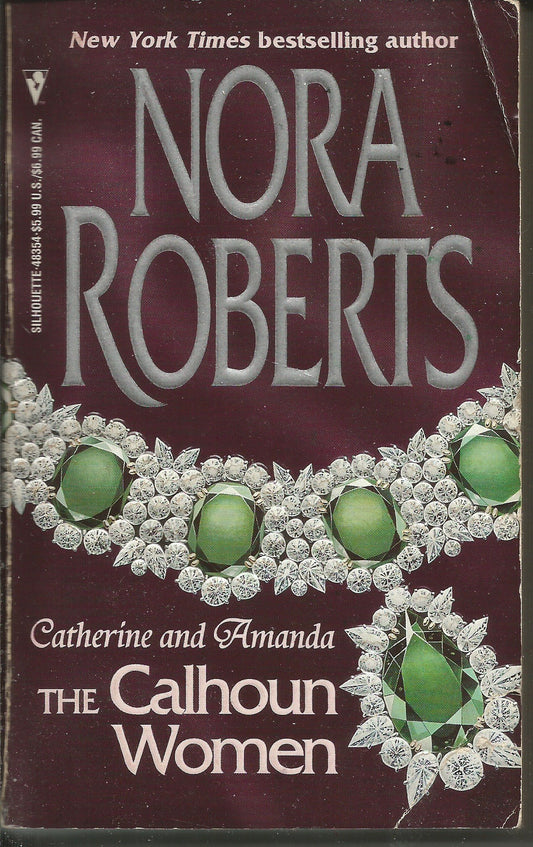 The Calhoun Women/A Man For Amanda/Courting Catherine/For The Love Of Lilah/Suzanna's Surrender [Paperback] Nora Roberts