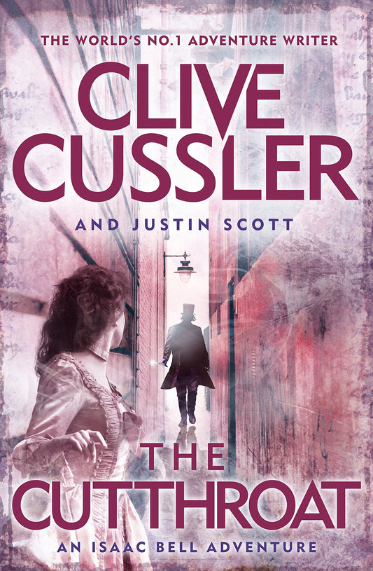 Cutthroat, The: Isaac Bell #10 [Paperback] Cussler, Clive and Scott, Justin
